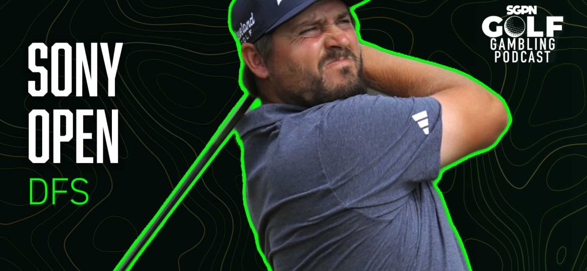2024 Sony Open DFS Picks | Golf Gambling Podcast (Ep. 468)