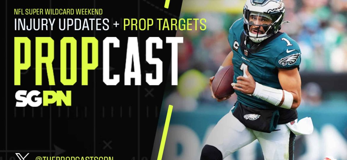 NFL Super Wild Card Weekend Injury News & Updates + Player Prop Targets | The Propcast (Ep. 360)