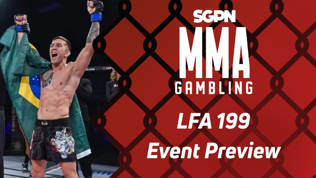 LFA 199 Betting Guide (Fade the Ev) | MMA Gambling Podcast (Ep.734)