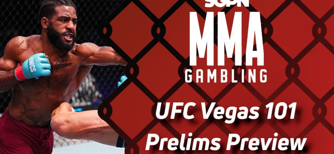 UFC Vegas 101 Prelims Betting Guide (The Name Being What It Is) | MMA Gambling Podcast (Ep.735)