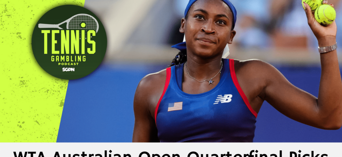 WTA Australian Open Quarterfinals Betting Preview – 1/20/25 | Tennis Gambling Podcast (Ep. 413)