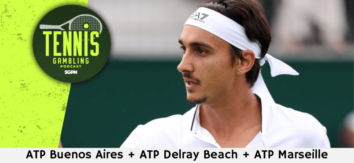 ATP Buenos Aires + ATP Delray Beach + ATP Marseille Quarterfinal Picks – 2/13/25 | Tennis Gambling Podcast (Ep. 427)