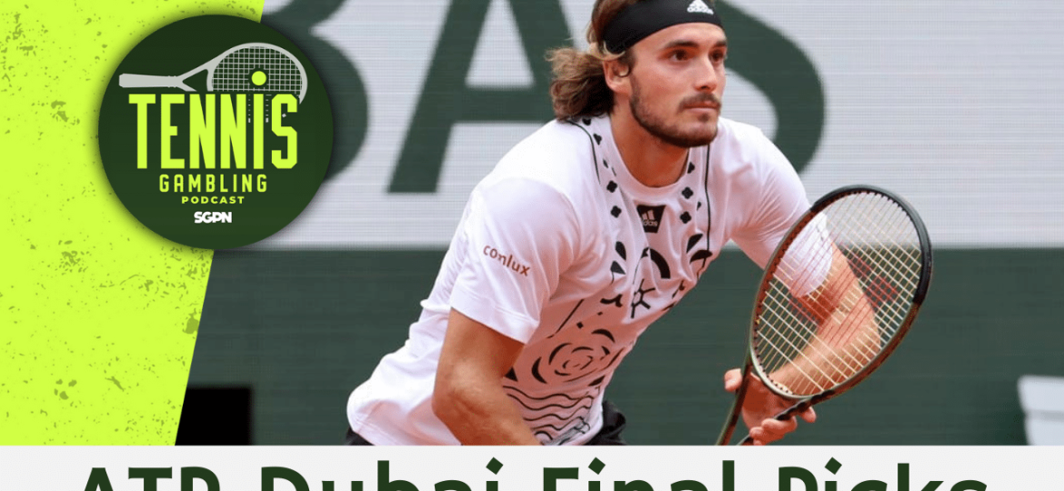 ATP Dubai Final Betting Picks – 2/28/25 | Tennis Gambling Podcast (Ep. 439)