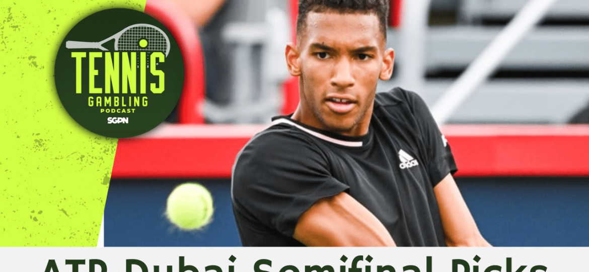 ATP Dubai Semifinal Betting Picks – 2/27/25 | Tennis Gambling Podcast (Ep. 437)
