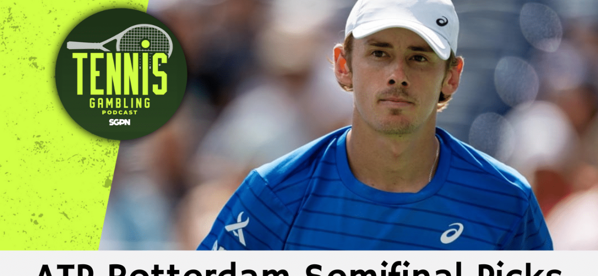 ATP Rotterdam Semifinals Betting Preview – 2/7/25 | Tennis Gambling Podcast (Ep. 424)