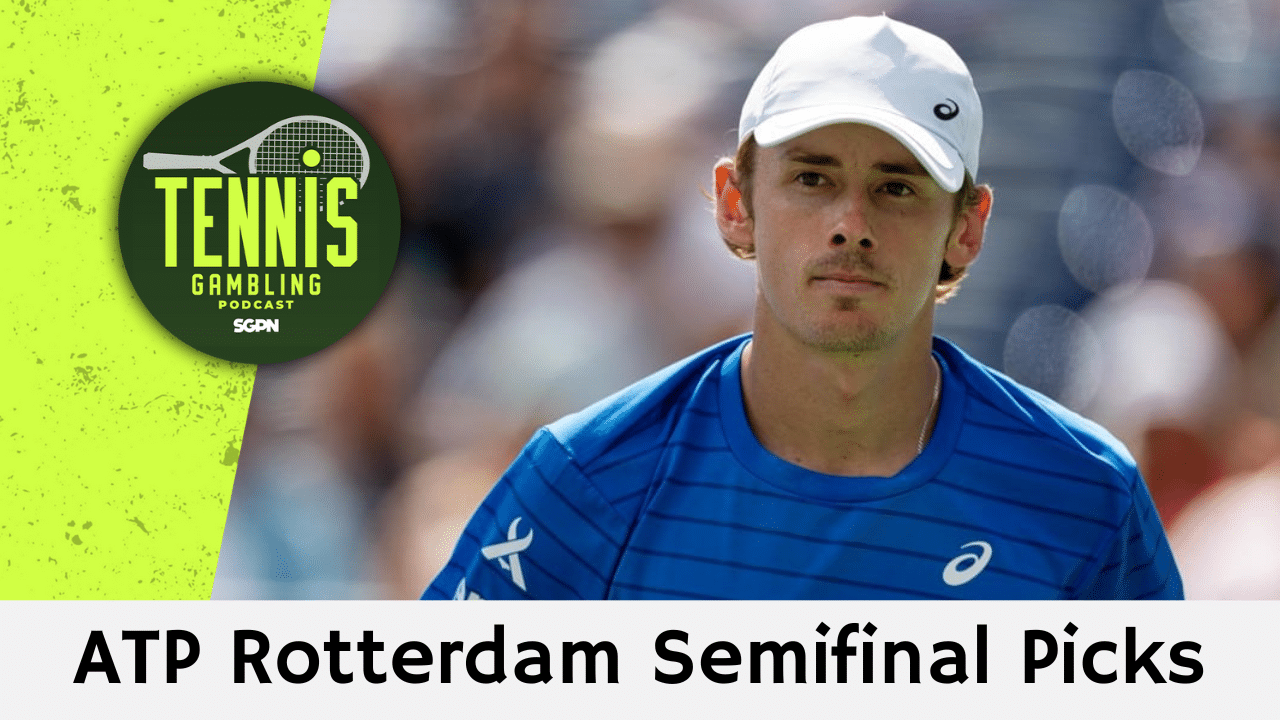 ATP Rotterdam Semifinals Betting Preview – 2/7/25 | Tennis Gambling Podcast (Ep. 424)
