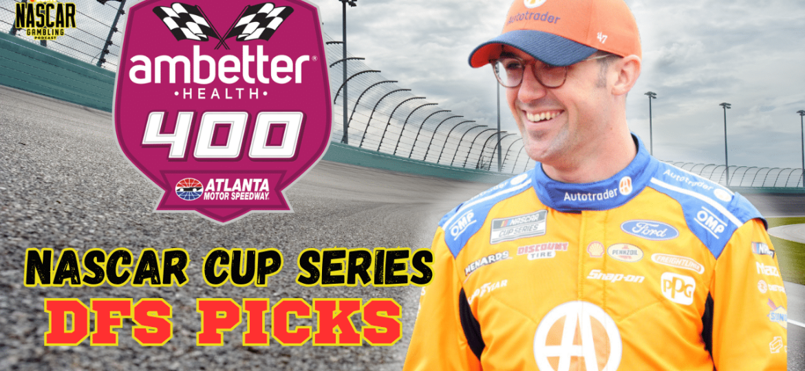 Ambetter 400 DFS Picks 2025 I NASCAR Gambling Podcast (Ep. 584)