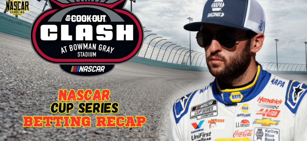 Cook Out Clash 2025 Betting Recap I NASCAR Gambling Podcast (Ep. 576)