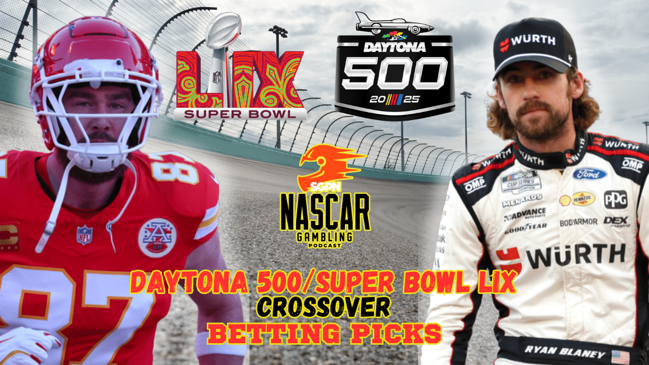 Daytona 500 - Super Bowl LIX Crossover Betting Picks I NASCAR Gambling Podcast (Ep. 578)