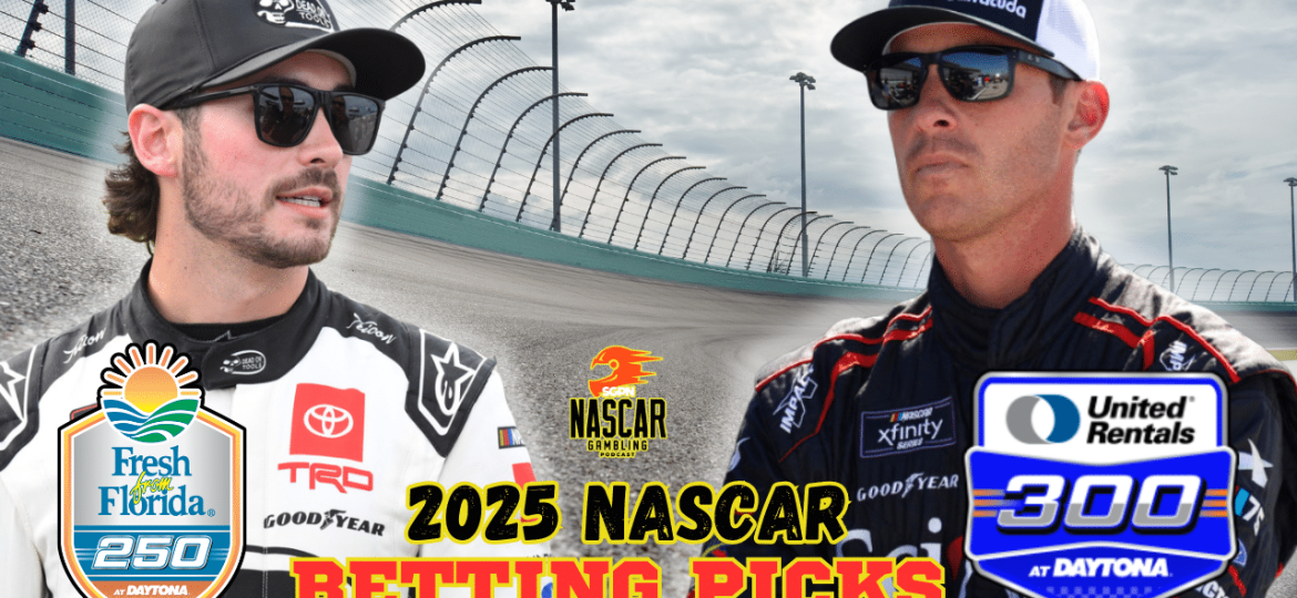 Daytona Trucks - Xfinity Series Betting Picks 2025 I NASCAR Gambling Podcast (Ep. 581)