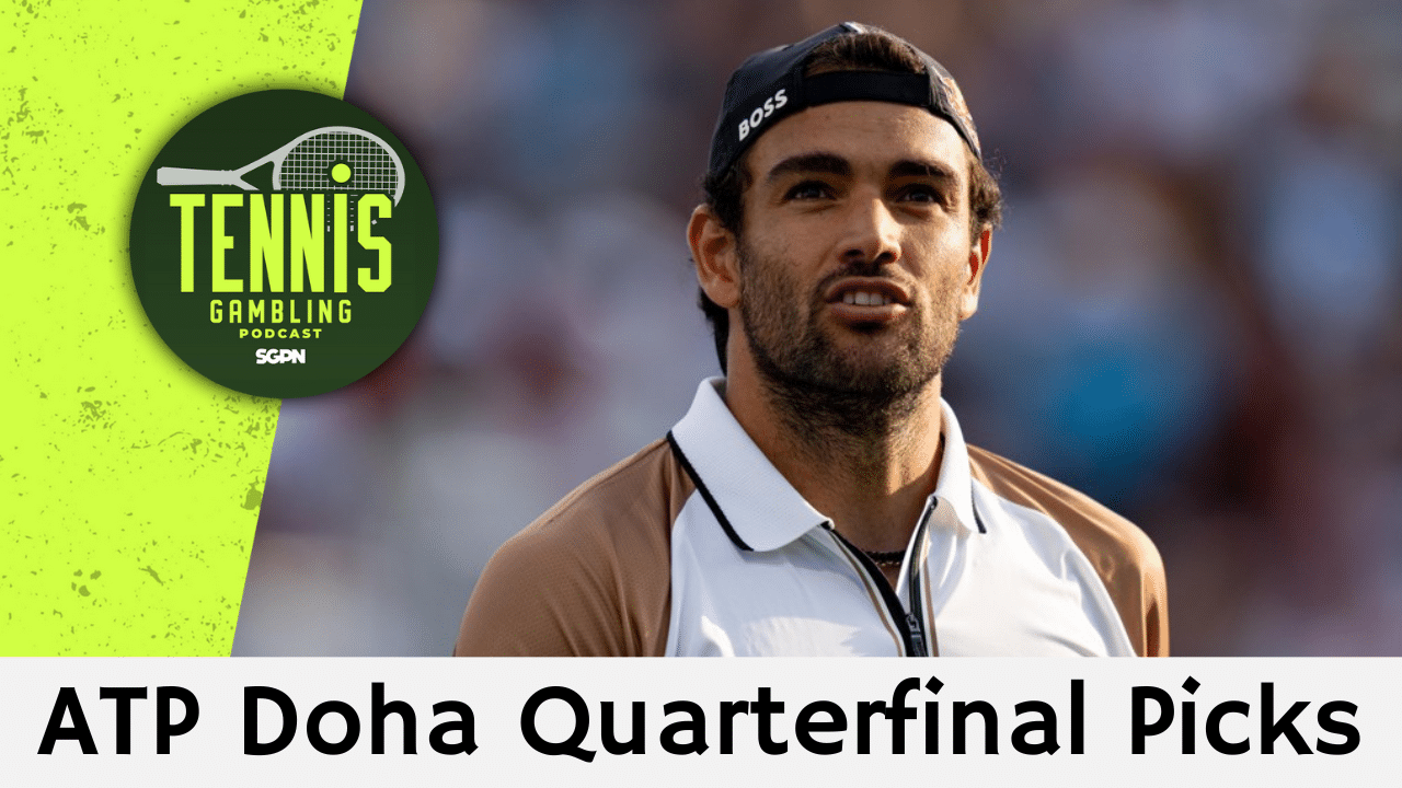 ATP Doha Quarterfinals Betting Preview – 2/19/25 | Tennis Gambling Podcast (Ep. 431)