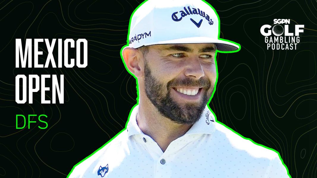 2025 Mexico Open DFS Picks | Golf Gambling Podcast (Ep. 480)