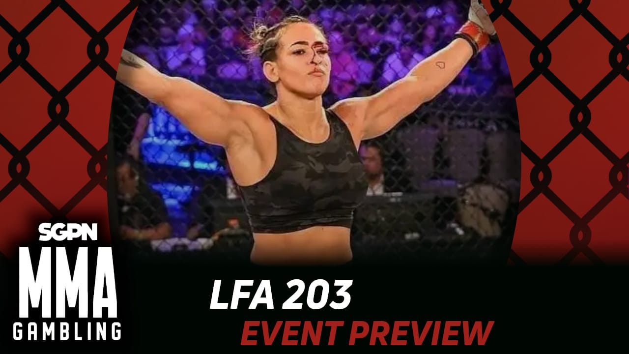 LFA 203 Betting Guide (A Lot of Pee Jokes) | MMA Gambling Podcast (Ep.767)
