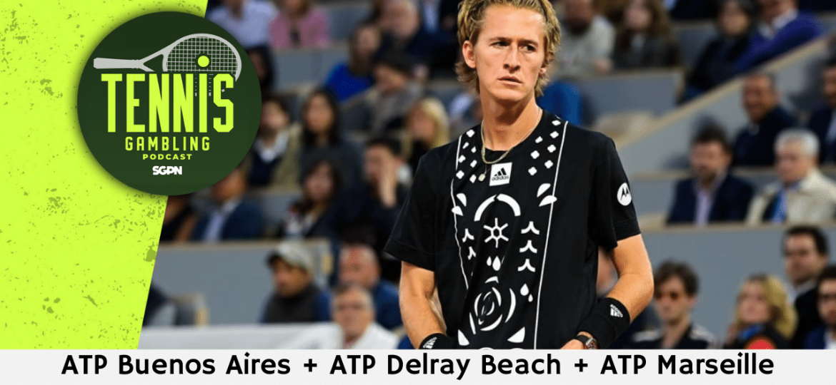 ATP Buenos Aires + ATP Delray Beach + ATP Marseille Preview/Outrights – 2/9/25 | Tennis Gambling Podcast (Ep. 426)
