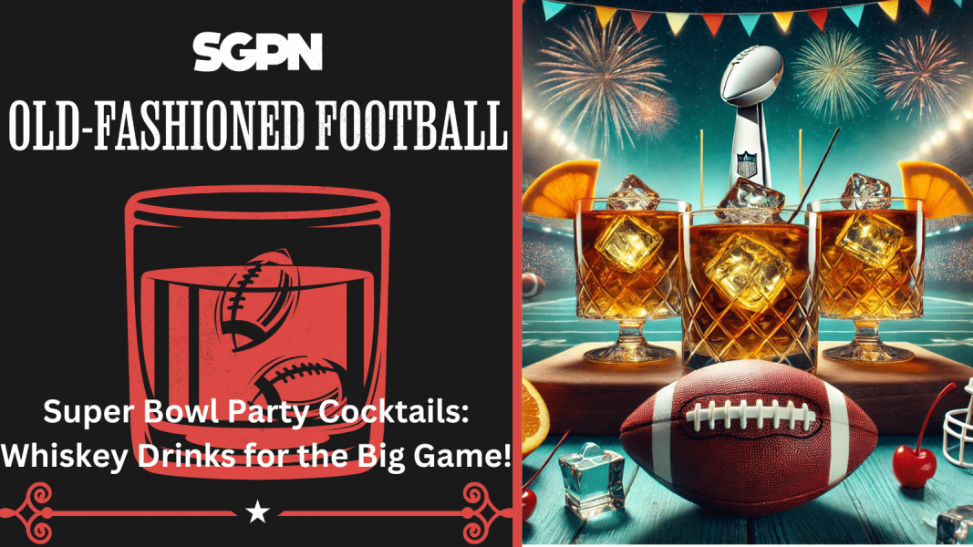 Super Bowl Party Cocktails: Whiskey Drinks For The Big Game + Bets! | Old-Fashioned Football (Ep. 175)