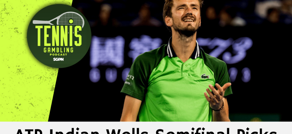 ATP Indian Wells Semifinal Picks – 3/14/25 | Tennis Gambling Podcast (Ep. 447)
