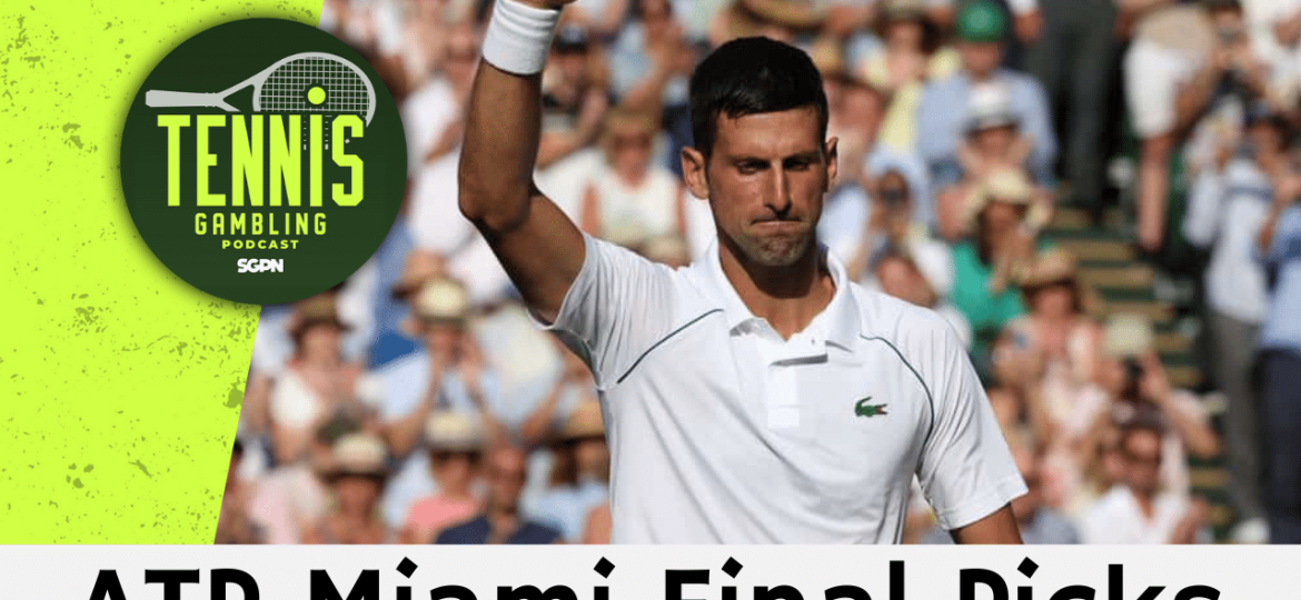 ATP Miami Final Picks – 3/29/25 | Tennis Gambling Podcast (Ep. 455)