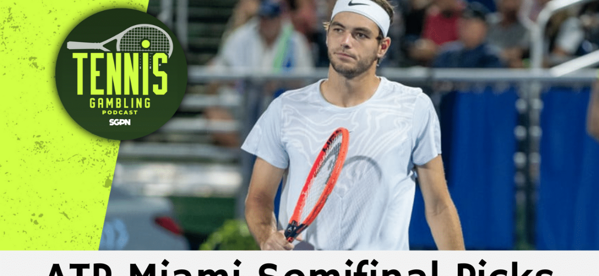 ATP Miami Semifinal Picks – 3/28/25 | Tennis Gambling Podcast (Ep. 454)