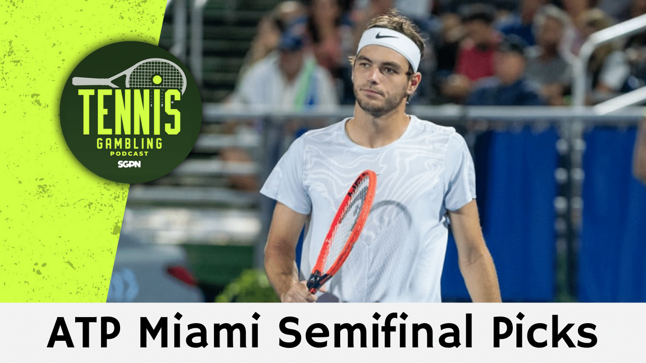 ATP Miami Semifinal Picks – 3/28/25 | Tennis Gambling Podcast (Ep. 454)
