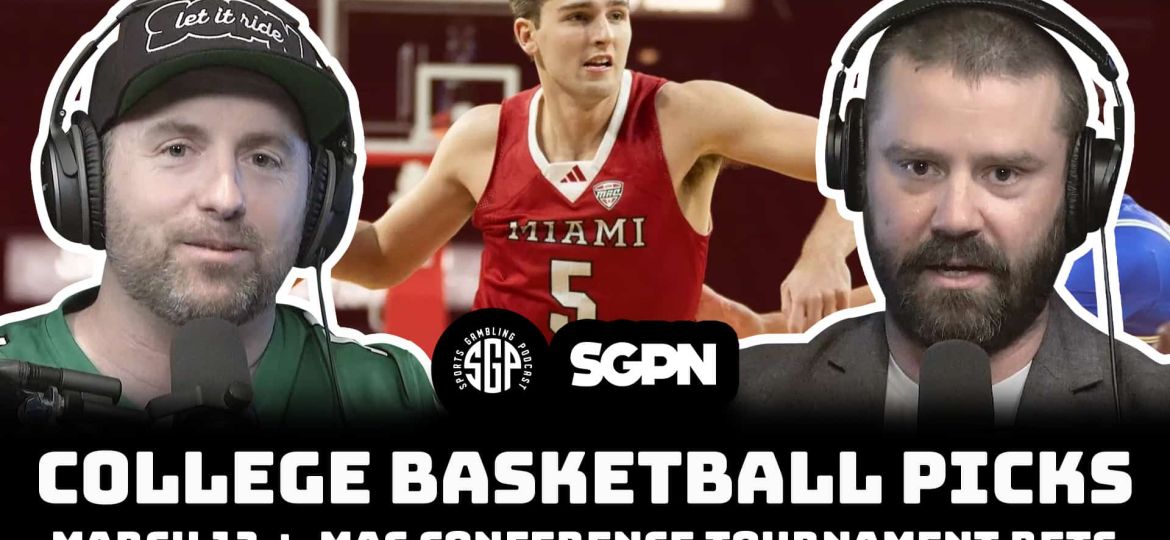 College Basketball Picks - Thu 3_13 + MAC Conference Tournament Bets