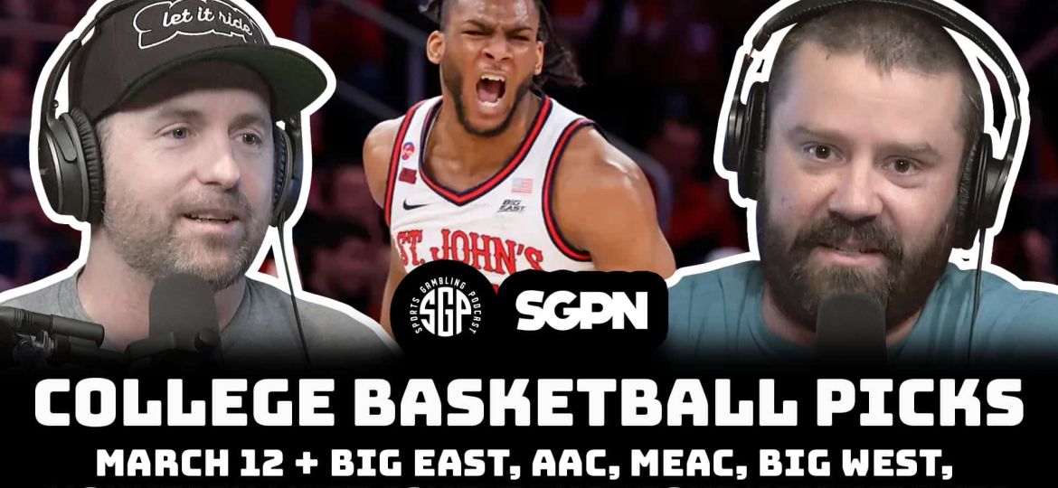 College Basketball Picks March 12 Sports Gambling Podcast
