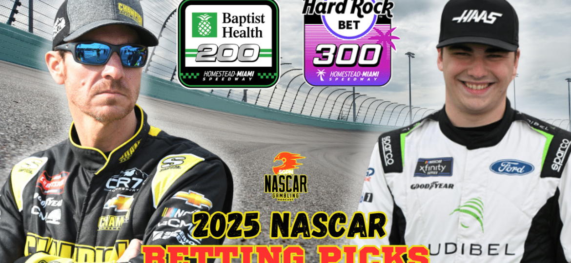 Homestead-Miami Trucks - Xfinity Series Betting Picks 2025 I NASCAR Gambling Podcast (Ep. 596)