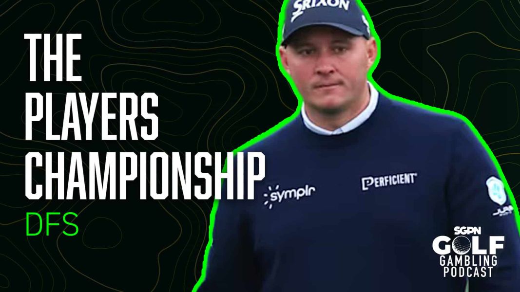 2025 Players Championship DFS Picks | Golf Gambling Podcast (Ep. 486)