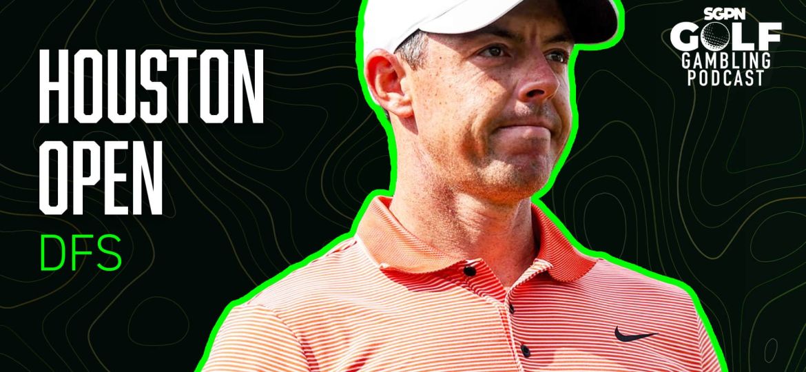 2025 Houston Open DFS Picks | Golf Gambling Podcast (Ep. 490)