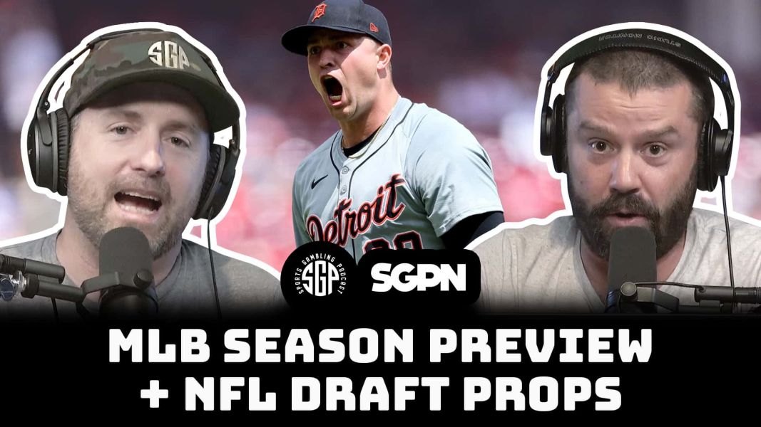 MLB Season Preview + NFL Draft Props
