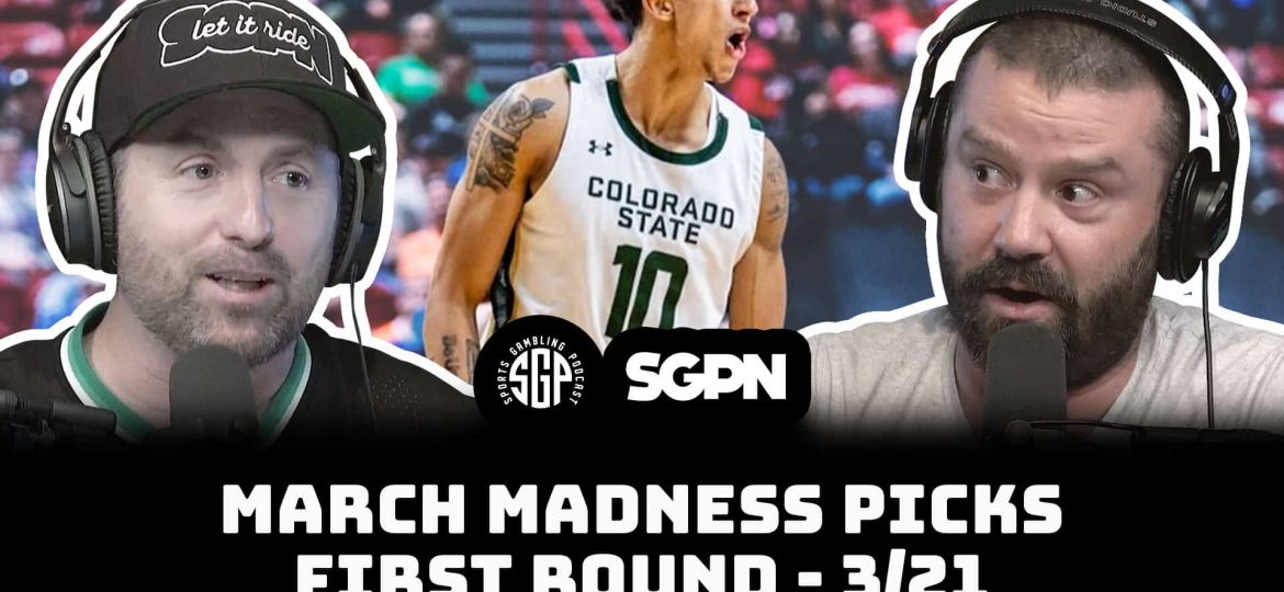 March Madness Picks Part Two - College Basketball Bets - Fri 3_21