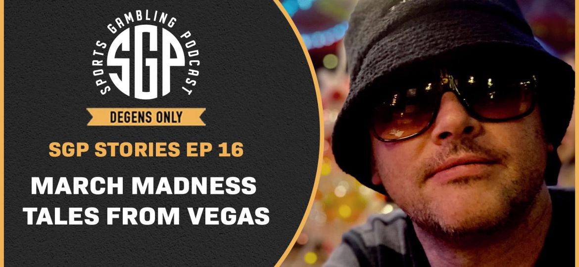 SGP-Stories-ep-16-March-Madness-Tales-From-Vegas