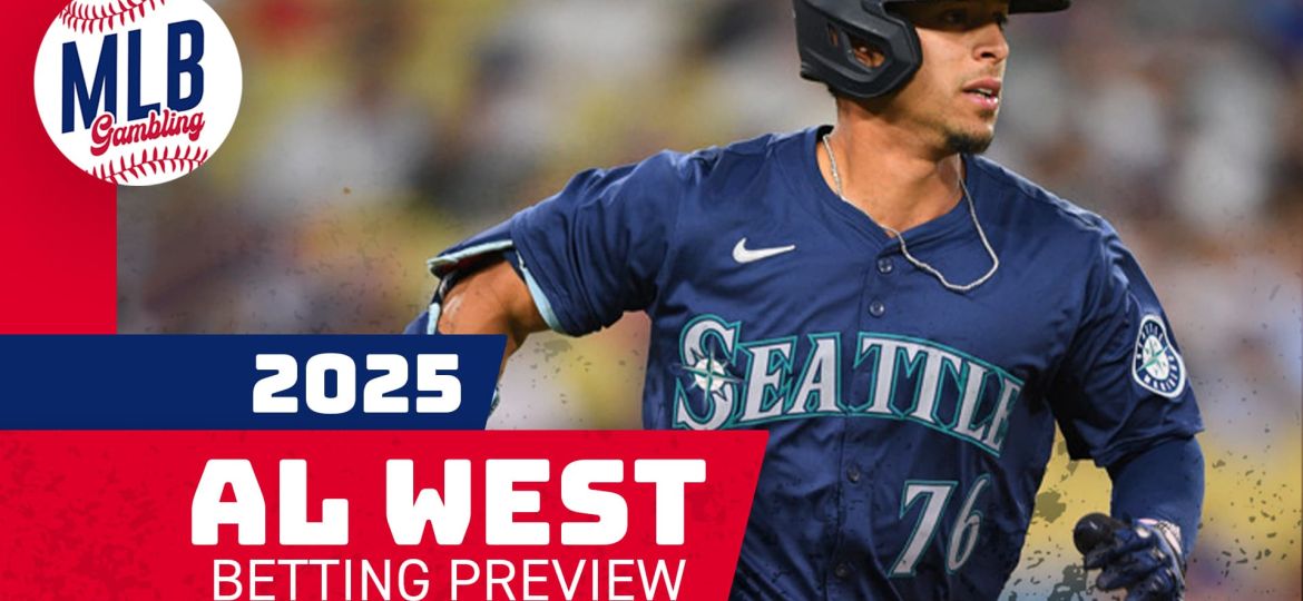 2025 AL West Division Betting Preview | MLB Gambling Podcast (Ep. 620)
