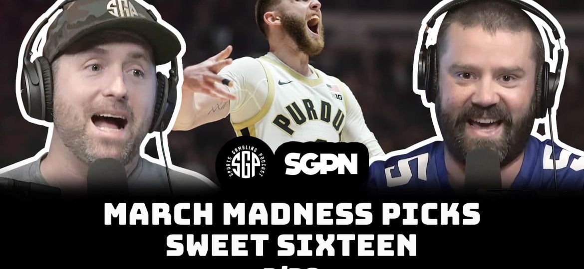 Sweet Sixteen Picks Part Two - College Basketball Bets - Fri 3/28