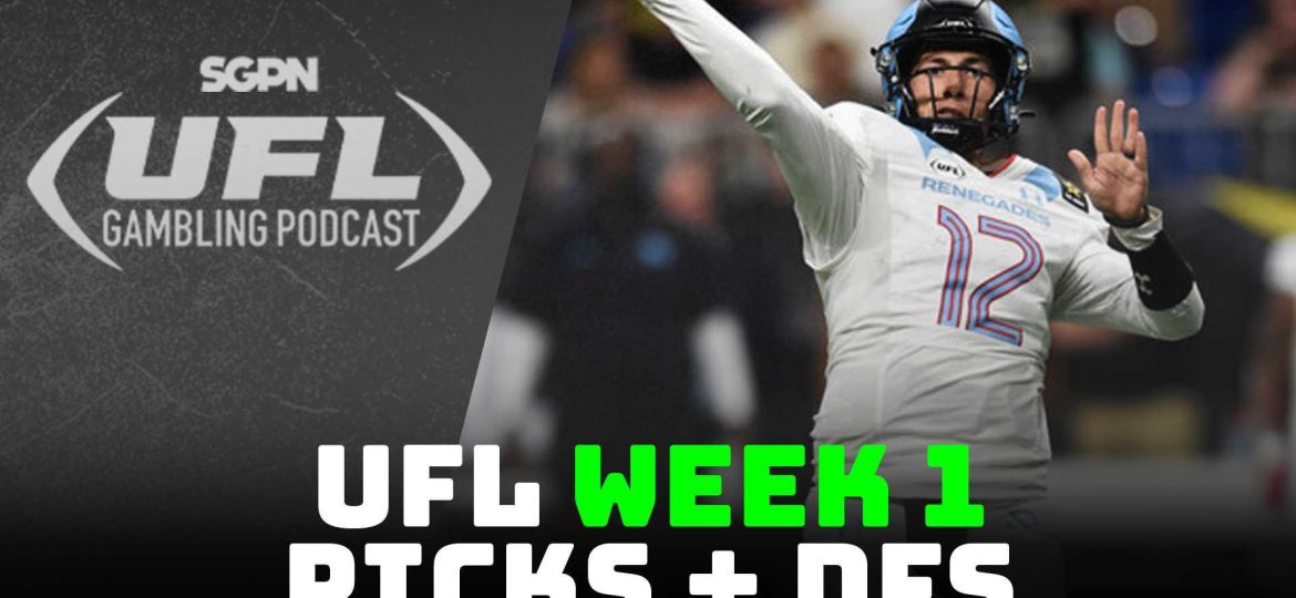 UFL Week 1 Preview, Picks, DFS & Futures | UFL Gambling Podcast (Ep. 26)
