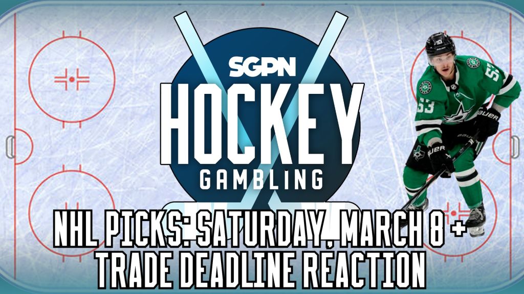NHL Picks: Saturday, March 8 + Crazy Trade Deadline Reaction | Hockey Gambling Podcast (Ep. 437)