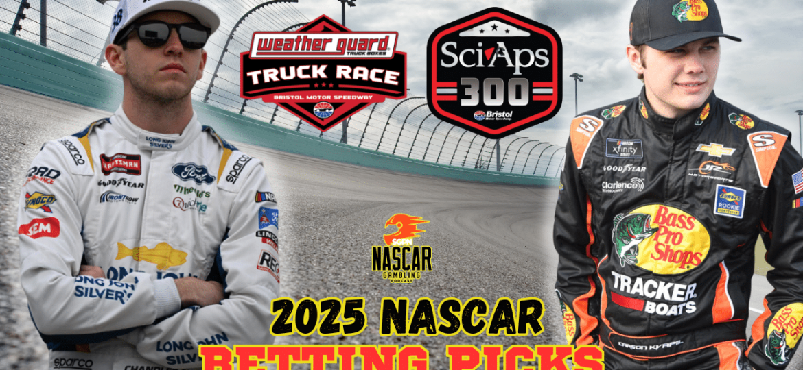 Bristol Spring Trucks - Xfinity Series Betting Picks 2025 I NASCAR Gambling Podcast (Ep. 604)