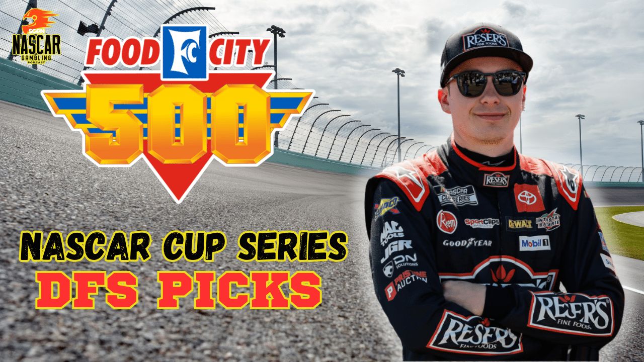 Food City 500 DFS Picks 2025 I NASCAR Gambling Podcast (Ep. 605)