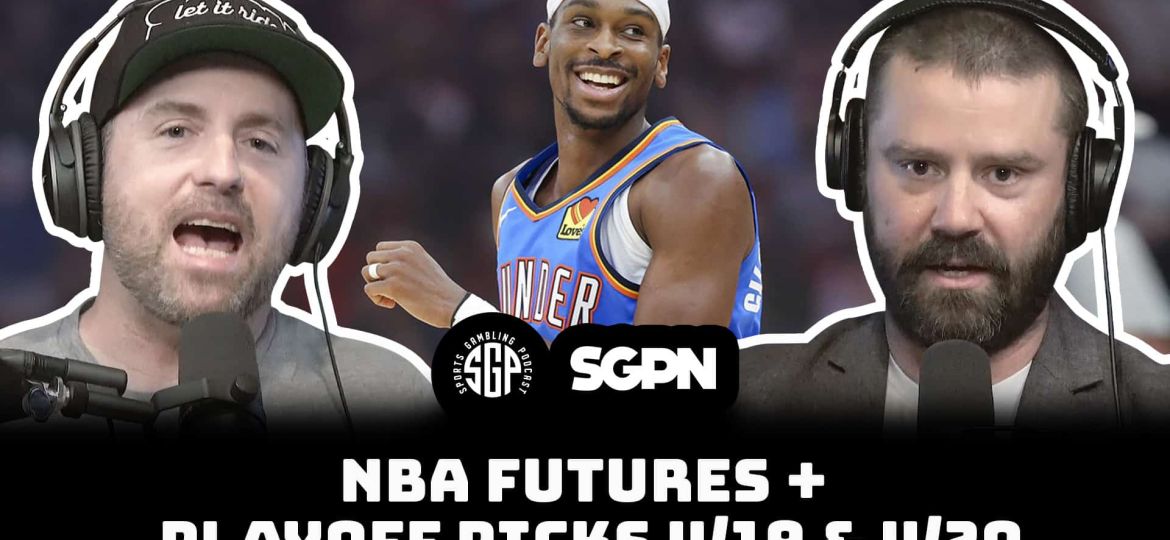 NBA Playoff Picks 4-19 & 4_20 + Futures