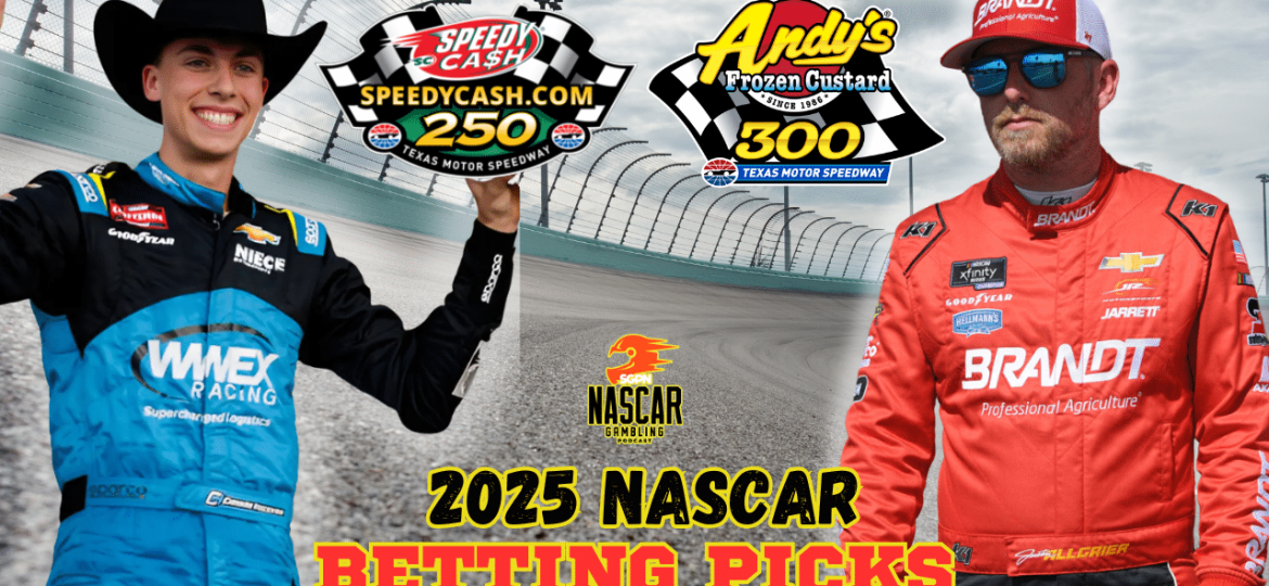Texas Trucks-Xfinity Series Betting Picks 2025 I NASCAR Gambling Podcast (Ep. 613)