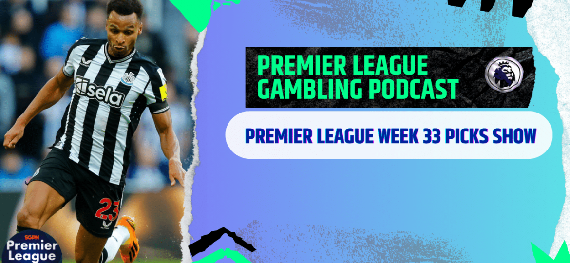 Premier League Matchday 33 Picks | Premier League Gambling Podcast (Ep. 269)