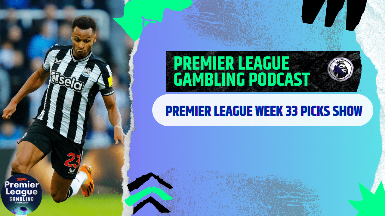 Premier League Matchday 33 Picks | Premier League Gambling Podcast (Ep. 269)