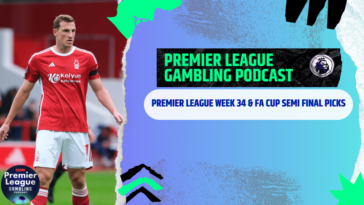 Premier League Matchday 34 and FA Cup Semi Final Picks | Premier League Gambling Podcast (Ep.271)