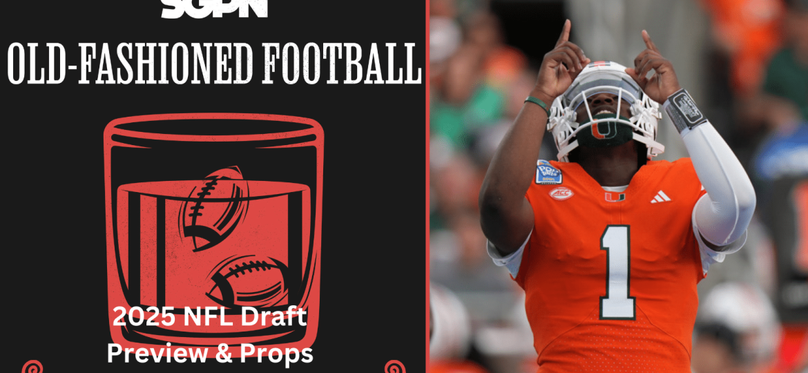 NFL Draft Preview and Props with Colby Dant | Old-Fashioned Football (Ep. 179)