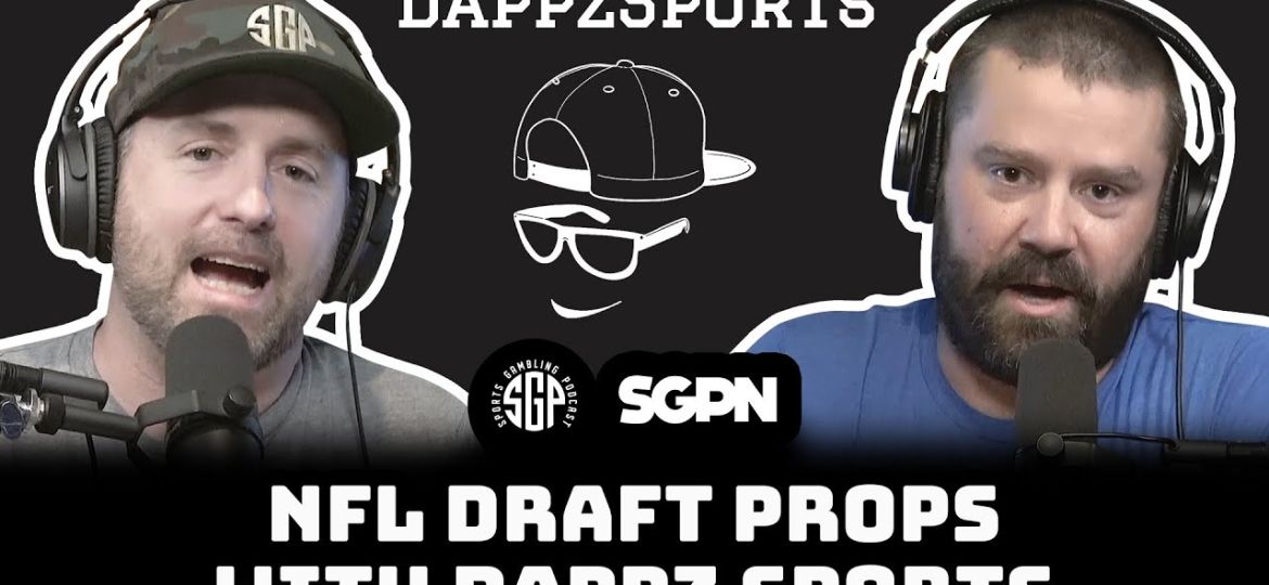 NFL Draft Props w/ Dappz Sports