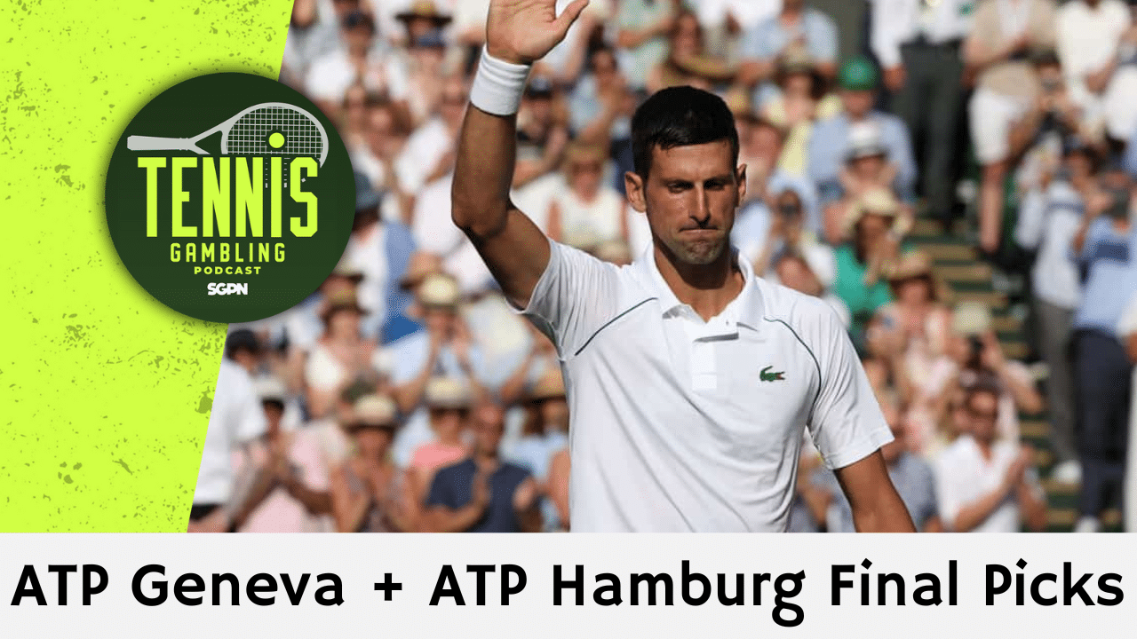 ATP Geneva + ATP Hamburg Final Picks – 5/23/25 | Tennis Gambling Podcast (Ep. 487)