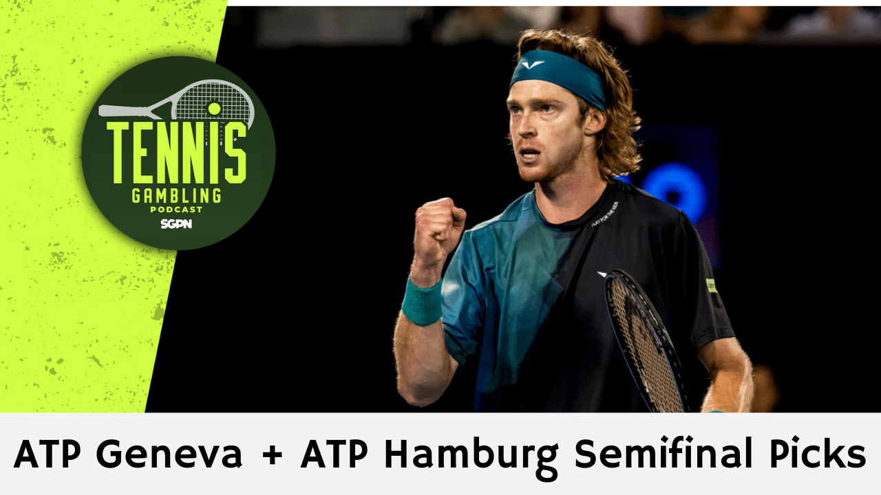 ATP Geneva + ATP Hamburg Semifinal Picks – 5/22/25 | Tennis Gambling Podcast (Ep. 486)
