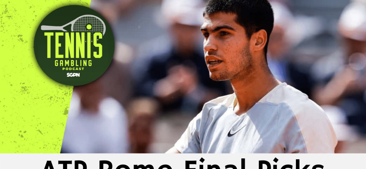 ATP Rome Final Picks – 5/17/25 | Tennis Gambling Podcast (Ep. 483)