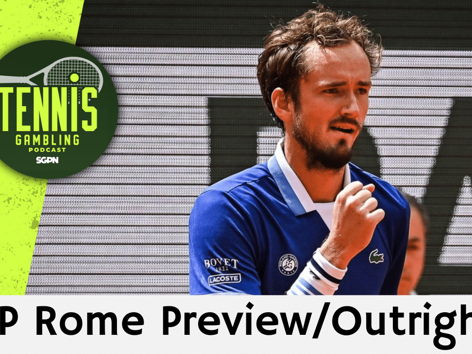 ATP Rome Preview/Outrights – 5/6/25 | Tennis Gambling Podcast (Ep. 477)