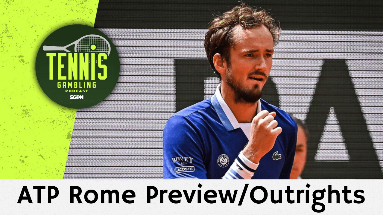 ATP Rome Preview/Outrights – 5/6/25 | Tennis Gambling Podcast (Ep. 477)
