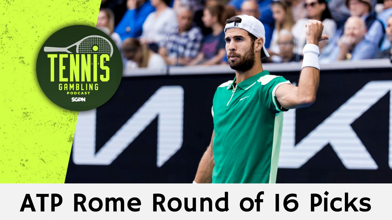 ATP Rome Round of 16 Picks – 5/12/25 | Tennis Gambling Podcast (Ep. 480)